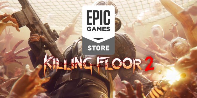 Killing Floor 2 - tựa game miễn phí tuần này trên Epic Game Store