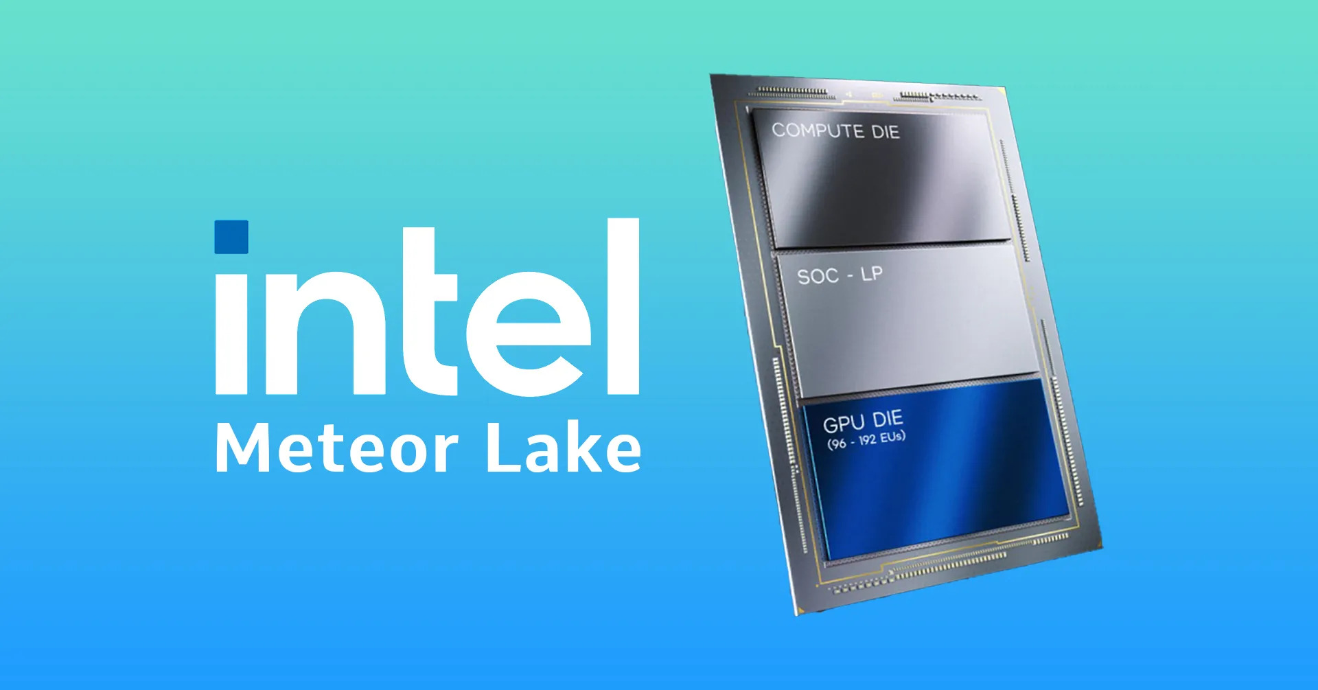 Meteor Lake sẽ có nhiều cải tiến mới, ảnh: Intel